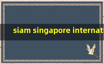 siam singapore international school